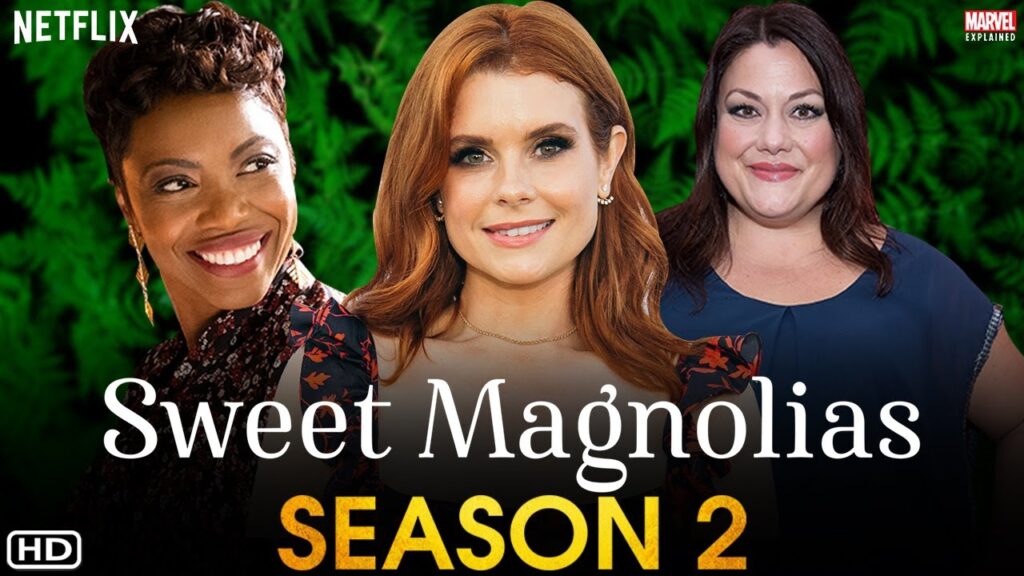‘sweet Magnolias’ Season 2 Netflix Release Date Cast And Trailer News Jingles